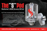The “S” Pod, Shatterizer’s NEW Ceramic Oil Coil (5 Pack)