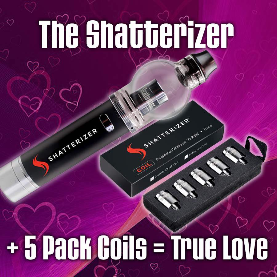 The Shatterizer, plus 5 pack coils, equals #TrueLove