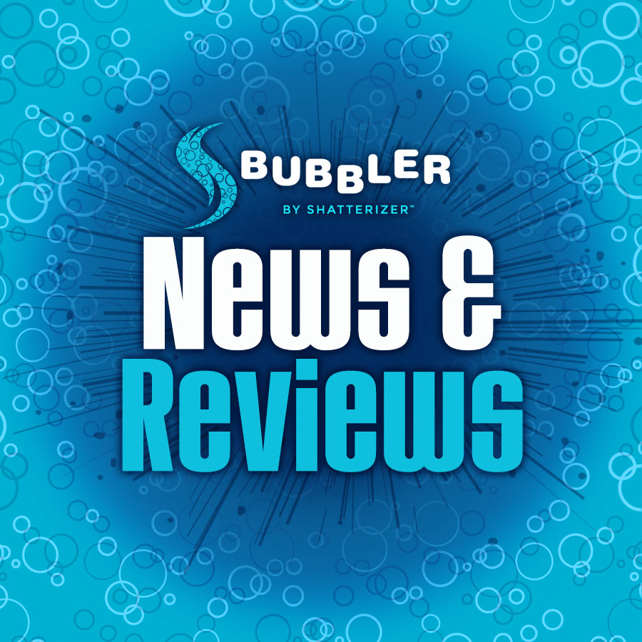 BUBBLER News & Reviews